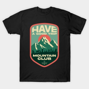 Have a Good Trip - Mountain Club - Classic Movie T-Shirt